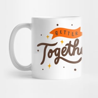 Better Together Quote Mug